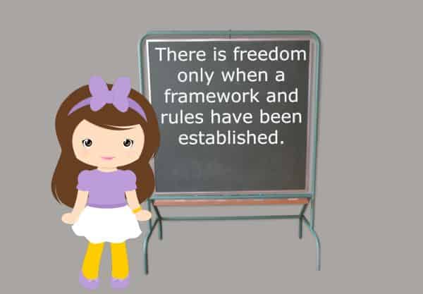 There is freedom only when a framework and rules are established.